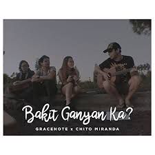 BAKIT GANYAN KA - GRACENOTE-cover