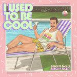 I Used to Be Cool-cover