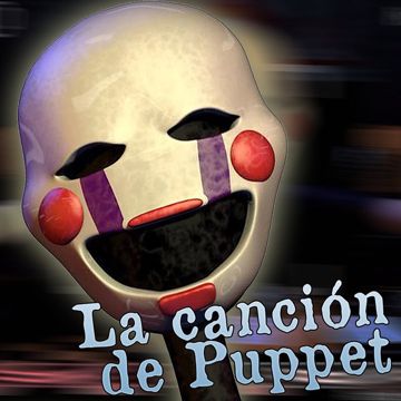 The Puppet Song - "La Canción de Puppet de Five Night's at Freddy's"-cover