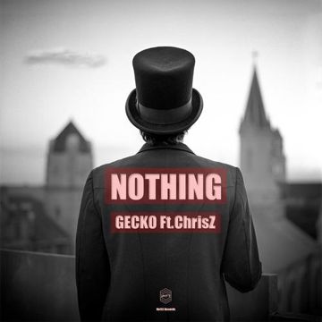 Gecko Ft.ChirsZ - Nothing (Bootleg Remix)-cover
