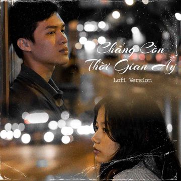 Chẳng Còn Thời Gian Ấy (Lofi Version)-cover