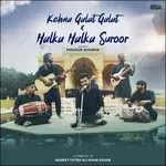 Kehna Galat Galat / Halka Halka Suroor (Medley)-cover