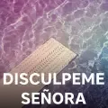Disculpeme Señora