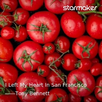 I Left My Heart In San Francisco