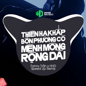 Thiên Hạ Khắp Bốn Phương Có Mênh Mông Rộng Dài (Speed Up Remix)-cover