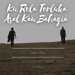 Ku Rela Terluka Asal Kau Bahagia