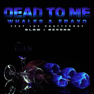 Dead To Me (feat. Lox Chatterbox) (Slow + Reverb)-cover