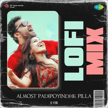 Almost Padipoyindhe Pilla - Lofi Mix-cover