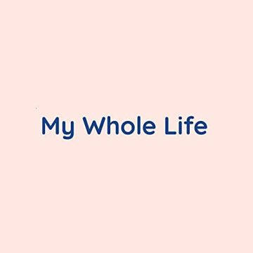 My whole life-cover
