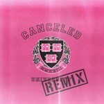 Canceled (feat. Issa Twaimz)(Remix Explicit)(Remix)