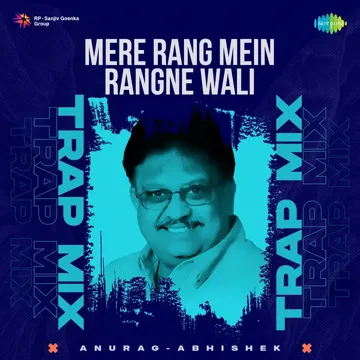 Mere Rang Mein Rangne Wali - Trap Mix-cover