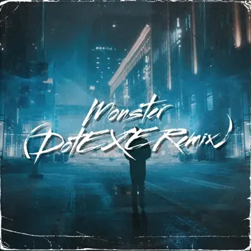 Monster (DotEXE Remix)-cover
