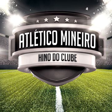 Hino do Clube Atlético Mineiro