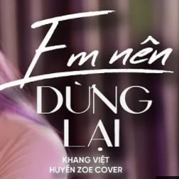 Em Nên Dừng Lại (Tone Nữ)-cover