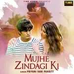 Mujhe Zindagi Ki (From &quot;Dhadke Dil Baar Baar&quot;)