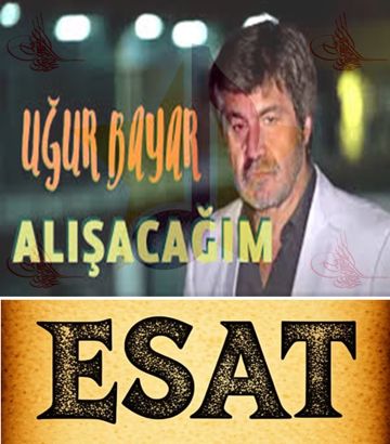 Alışacağım - Uğur BAYAR #ESAT#