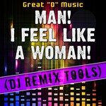 Man! I Feel Like a Woman! (Acapella Mix) [Remix Tool](Acapella Mix Remix Tool)-cover
