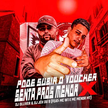 Pode Subir o Voucher X Senta Pros Menor (feat. MC W1, MC Menor MT & DJ Jéh Du 9)-cover