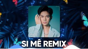 Si Mê Remix-cover
