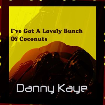 I've Got a Lovely Bunch of Cocoanuts-cover