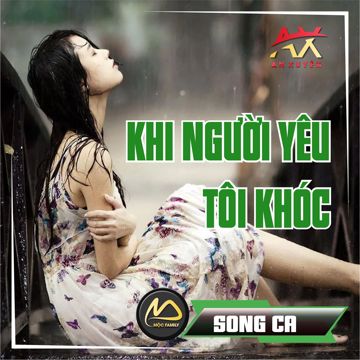 Khi người yêu tôi khóc (Song Ca)