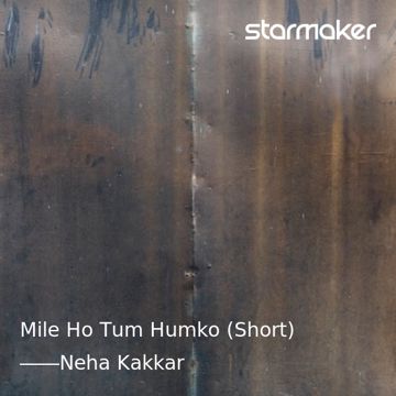 Mile Ho Tum Humko (Short)-cover