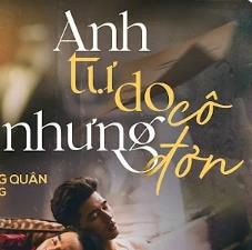Anh tự do nhưng cô đơn-cover