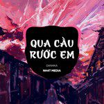Qua Cầu Rước Em(NH4T Remix Ver.2)(Remix)-cover