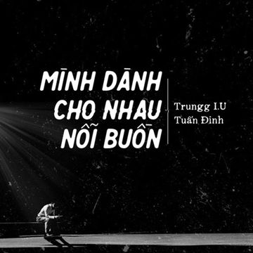 Mình Dành Cho Nhau Nỗi Buồn-cover