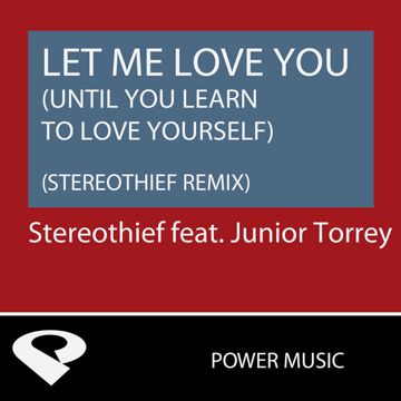 Let Me Love You (Until You Learn To Love Yourself)