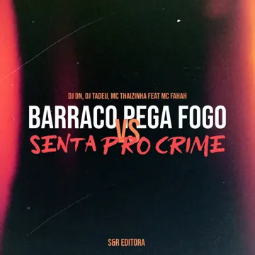 Barraco Pega Fogo Vs Senta pro Crime-cover