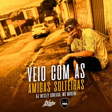 VEIO COM AS AMIGA SOLTEIRA, EU JA TO NA ONDA-cover