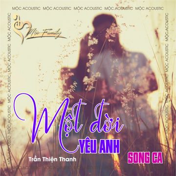 Một Đời Yêu Anh