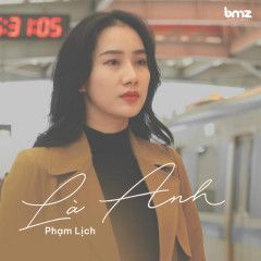Là Anh - Phạm Lịch (Hát Đè)