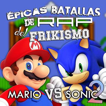 Mario VS Sonic 2 Epicas batallas de rap del frikismo-cover