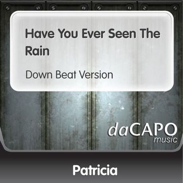 HAVE YOU EVER SEEN THE RAIN(Down Beat Version)-cover
