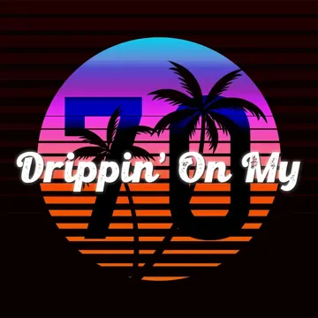 Drippin' On My 70-cover