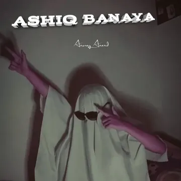 Ashiq Banaya (slowed + Reverb)-cover