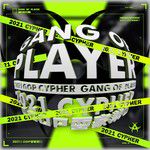 Gang Of Player（耍家帮）2021 Cypher-cover