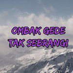 OMBAK GEDE TAK SEBRANGI(Pop)-cover