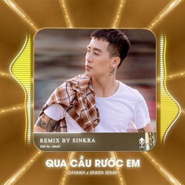 Qua Cầu Rước Em (Remix)-cover