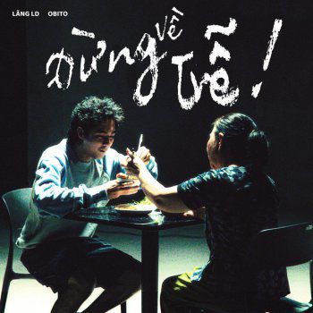 ĐỪNG VỀ TRỄ-cover