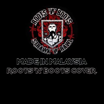 Made In Malaysia (Roots 'N' Boots Cover)