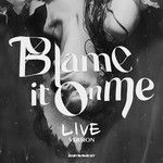 Blame It On Me(Live)-cover