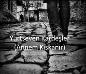 Annem kıskanır