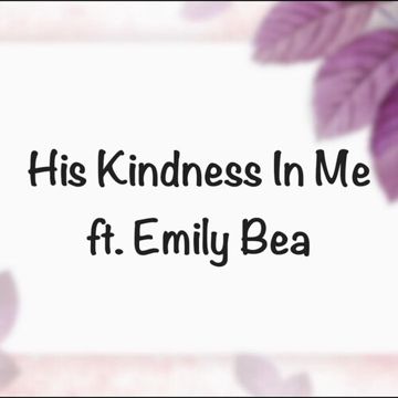 His Kindness in Me