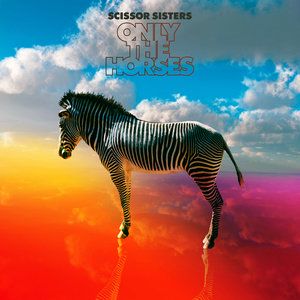 scissor-sisters-only-the-horses-cover-image