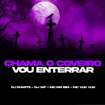 Chama o Coveiro - Vou Enterrar (feat. Mc Mr. Bim) (feat. Mc Mr. Bim)-cover
