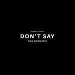 Don't Say(feat. Nevve)(The Acoustic)-cover