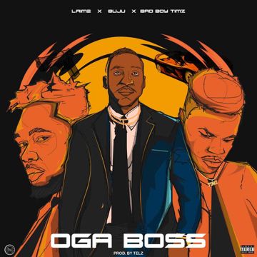 Oga Boss (feat. Buju & Bad Boy Timz)